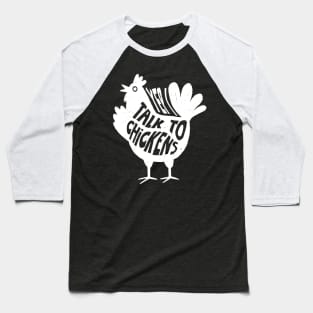 Yep Talk To Chicken Fashion, Tee Talk Triumph for Chicken Lovers Baseball T-Shirt